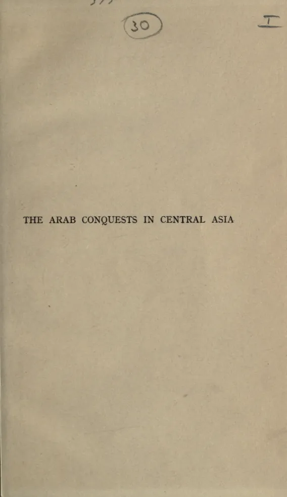 «The Arab conquests in Central Asia» – 7-бет (Кітаптан үзінді) (Gibb, H. A. R. (Hamilton Alexander Rosskeen), Sir, 1895-1971)