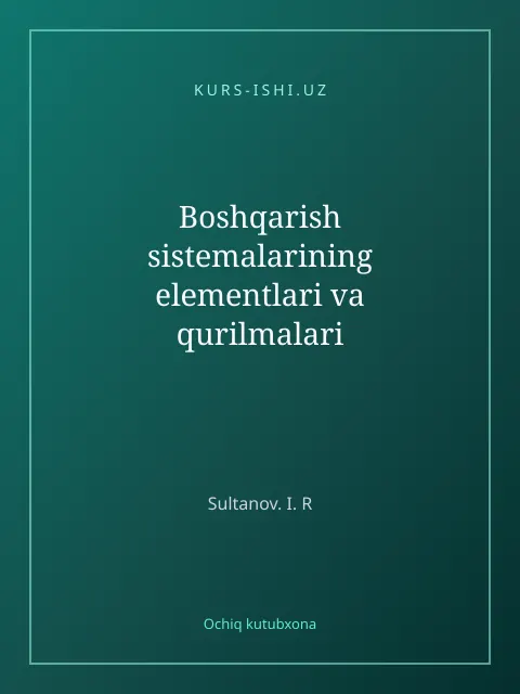 Muqova: Boshqarish sistеmalarining elеmеntlari va qurilmalari