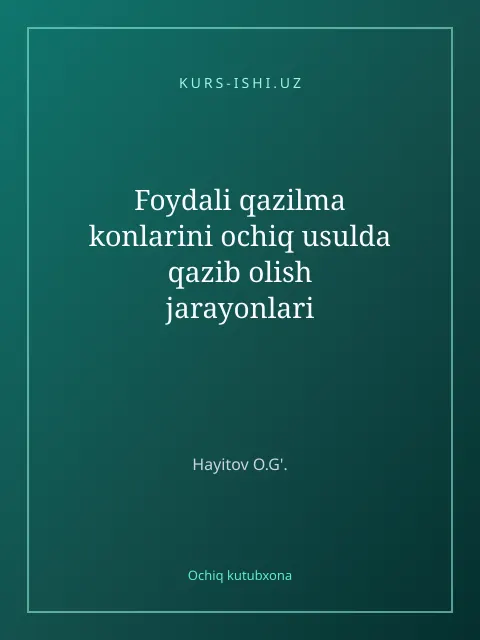 Обложка: Foydali qazilma kоnlarini ochiq usulda qazib olish jarayonlari