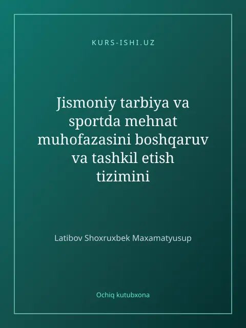 Обложка: Jismoniy tarbiya va sportda mehnat muhofazasini boshqaruv va tashkil etish tizimini joriy etish samaradorligini oshirish