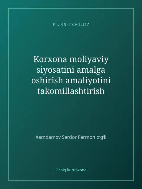 Обложка: Korxona moliyaviy siyosatini amalga oshirish amaliyotini takomillashtirish