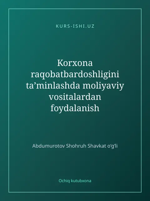 Обложка: Korxona raqobatbardoshligini ta’minlashda moliyaviy vositalardan foydalanish samaradorligini oshirish
