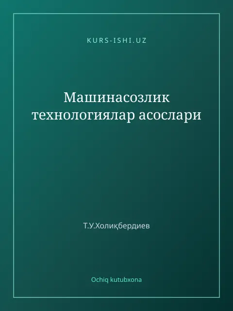 Muqova: Машинасозлик технологиялар асослари