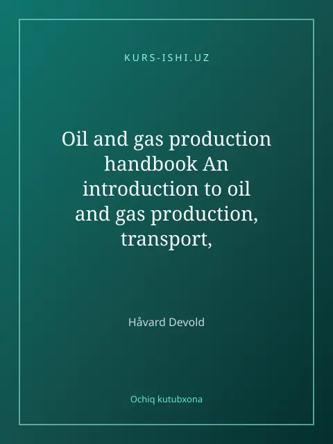 Обложка: Oil and gas production handbook An introduction to oil and gas production, transport, refining and petrochemical industry