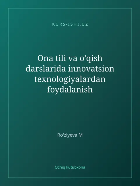 Cover: Оna tili va o’qish darslarida innovatsion texnologiyalardan foydalanish