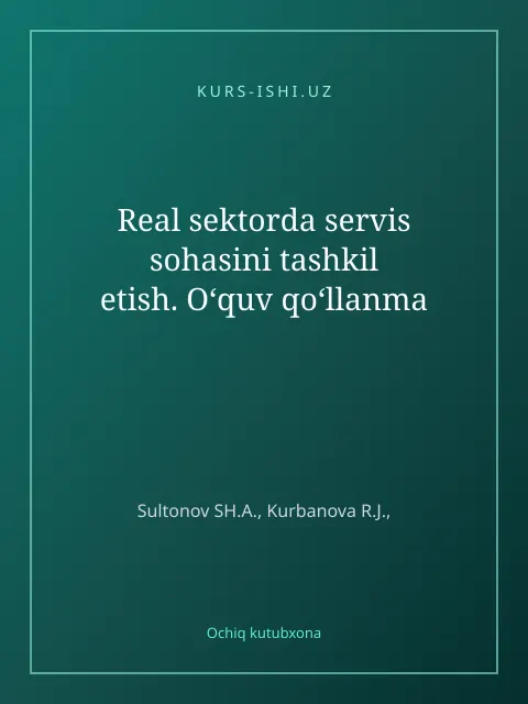 Muqova: Real sektorda servis sohasini tashkil etish. O‘quv qo‘llanma