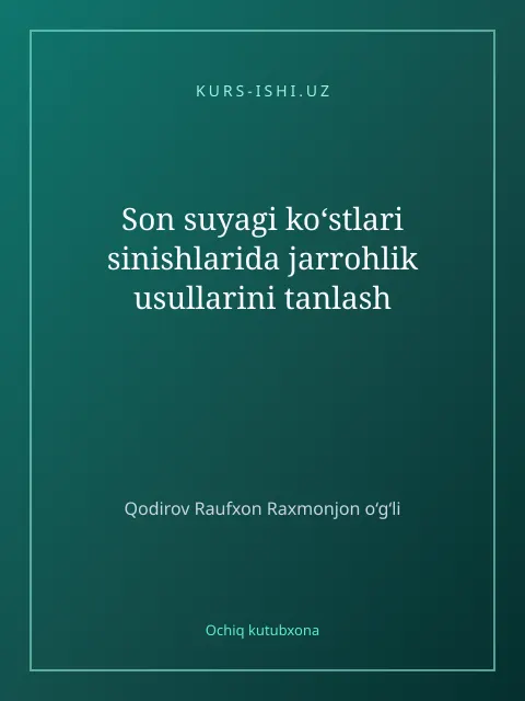 Muqova: Son suyagi ko‘stlari sinishlarida jarrohlik usullarini tanlash
