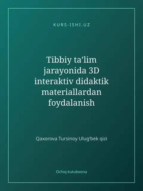 Обложка: Tibbiy ta’lim jarayonida 3D interaktiv didaktik materiallardan foydalanish metodikasini takomillashtirish texnologiyalari (ingliz tili o‘qitish misolida)