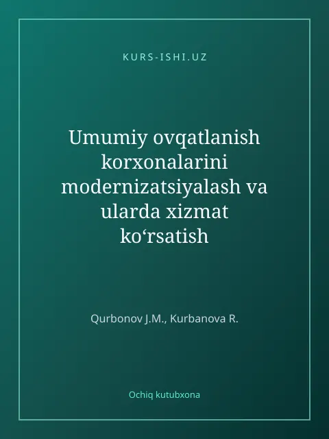 Мукаба: Umumiy ovqatlanish korxonalarini modernizatsiyalash va ularda xizmat ko‘rsatish samaradorligini oshirish. Monografiya